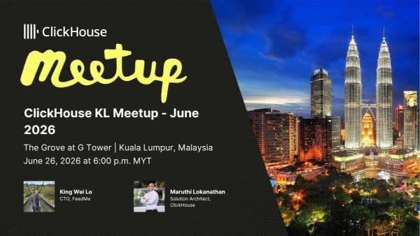 ClickHouse KL Meetup - June 2026