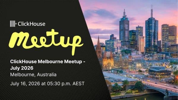 ClickHouse Melbourne Meetup - July 2026