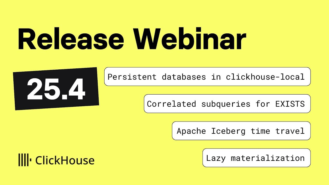 ClickHouse v25.4 Release Webinar