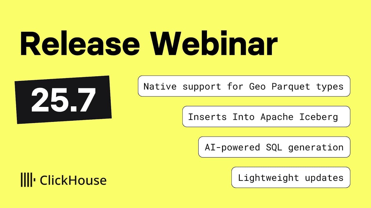 ClickHouse v25.7 Release Webinar