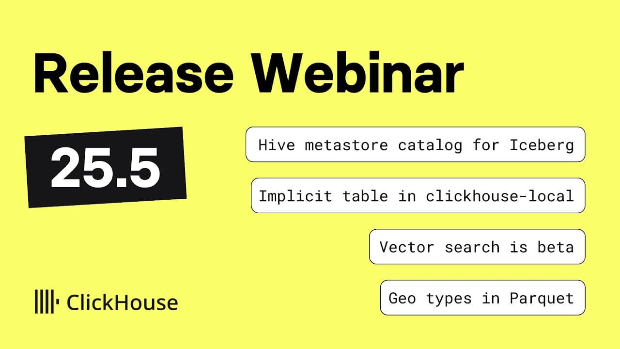 ClickHouse v25.5 Release Webinar