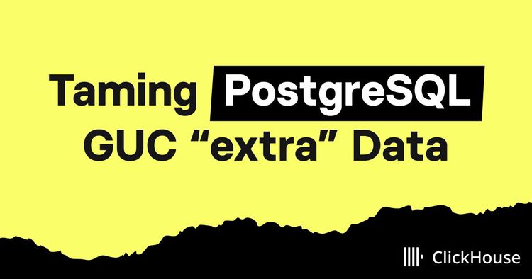 Taming PostgreSQL GUC “extra” Data