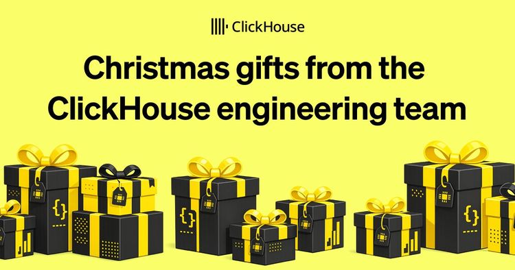 Christmas gifts from the ClickHouse engineering team