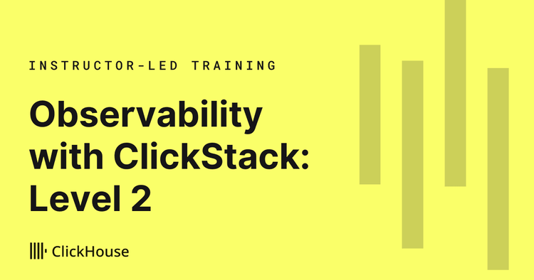 Observability with ClickStack: Level 2