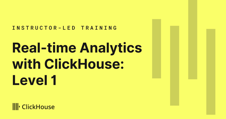 Real-time Analytics with ClickHouse: Level 1