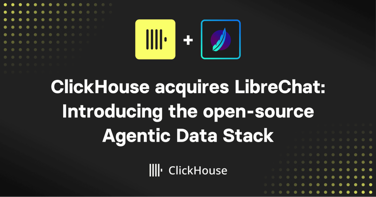 ClickHouse welcomes LibreChat: Introducing the open-source Agentic Data Stack