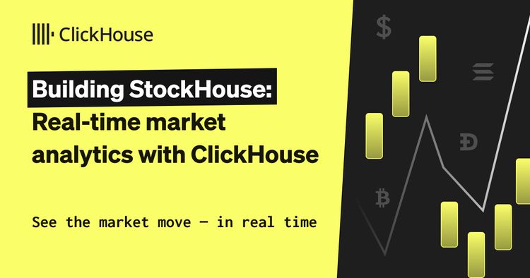 Building StockHouse: Real-time market analytics with ClickHouse